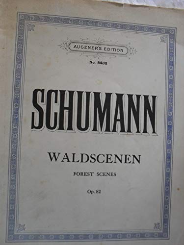 Forest Scenes (Waldscenen), Op. 82 (Kalmus Edition) (9780769284828) by [???]