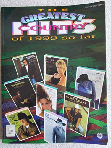 The Greatest Country Hits of 1999 So Far (9780769285269) by [???]