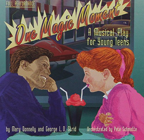 One Magic Moment: A Musical Play for Young Teens (Listening) (CD) (9780769285474) by Donnelly, Mary; Strid, George L. O.