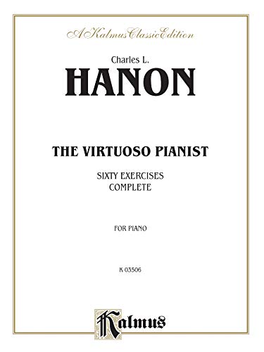 Imagen de archivo de The Virtuoso Pianist: Sixty Exercises (Complete) (Kalmus Edition) a la venta por Magers and Quinn Booksellers