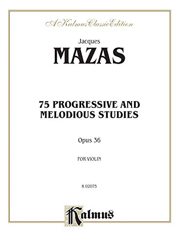 75 Progressive and Melodious Studies, Op. 36 (Kalmus Edition) (9780769286020) by [???]