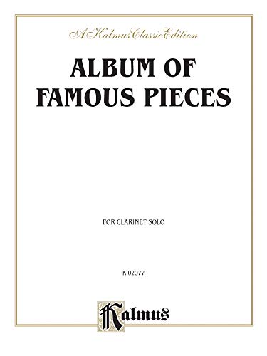 Album of Famous Pieces for Clarinet Solo (Kalmus Edition) (9780769286631) by [???]