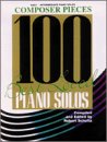 Imagen de archivo de 100 Best Loved Piano Solos: Composer Pieces a la venta por ThriftBooks-Dallas