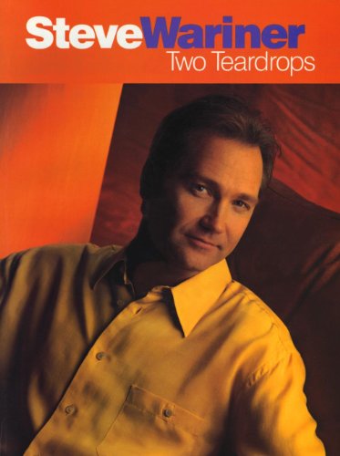 Steve Wariner -- Two Teardrops: Piano/Vocal/Chords (9780769290805) by Wariner, Steve