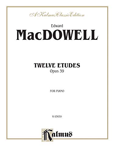 Twelve Etudes, Op. 39 (Kalmus Edition) (9780769291062) by [???]
