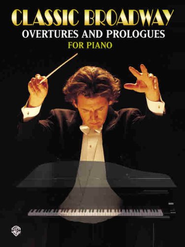 9780769291178: Classic Broadway: Overtures and Prologues for Piano