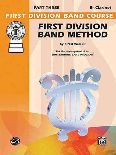 Stock image for First Division Band Method, Part 3: B-flat Clarinet (First Division Band Course, Part 3) for sale by Magers and Quinn Booksellers