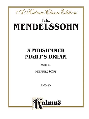 A Midsummer Night's Dream, Op. 61: Women's Voices & Orch. (German, English Language Edition), Comb Bound Miniature Score (Kalmus Edition) (German Edition) (9780769293332) by [???]
