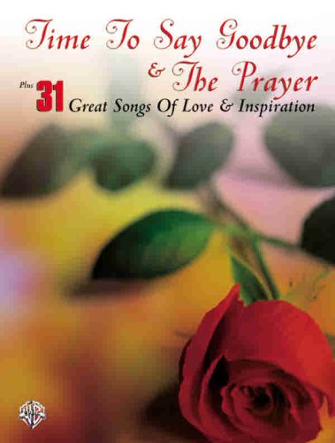 9780769294025: Time to Say Goodbye & the Prayer Plus 31 Great Songs of Love & Inspiration