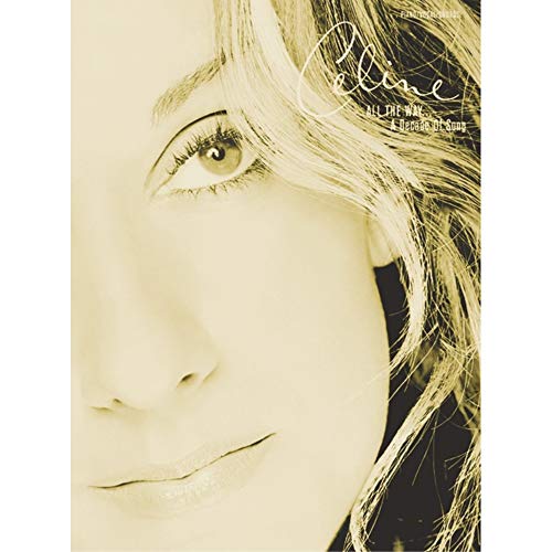 Imagen de archivo de Celine Dion -- All the Way . . . A Decade of Song: Piano/Vocal/Chords a la venta por ZBK Books