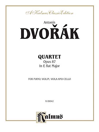 Quartet Opus 87 In E flat Major: For Piano, Violin, Viola and Cello (Kalmus Edition) (9780769295640) by [???]