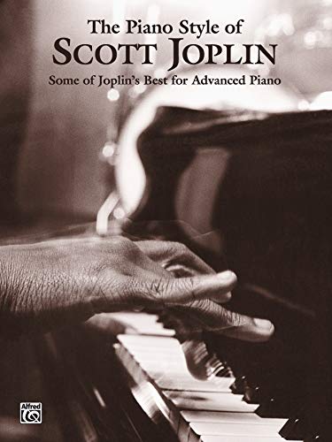 Beispielbild fr The Piano Style of Scott Joplin: Some of Joplin's Best for Advanced Piano zum Verkauf von Magers and Quinn Booksellers