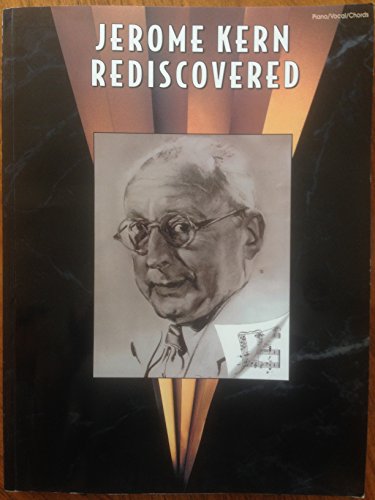 Jerome Kern Rediscovered: Piano/Vocal/Chords (9780769296463) by [???]