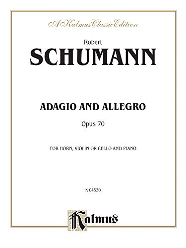Stock image for Adagio and Allegro, Op. 70: Part(s) (Kalmus Edition) for sale by Magers and Quinn Booksellers