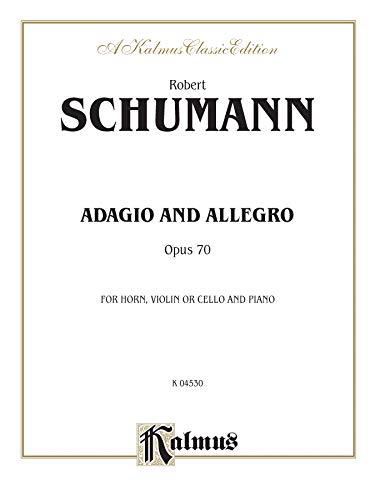 Adagio and Allegro, Op. 70: Part(s) (Kalmus Edition) (9780769297170) by [???]