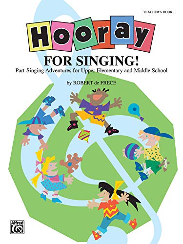 Stock image for Hooray for Singing! (Part-Singing Adventures for Upper Elementary and Middle School): Teacher's Book for sale by Decluttr