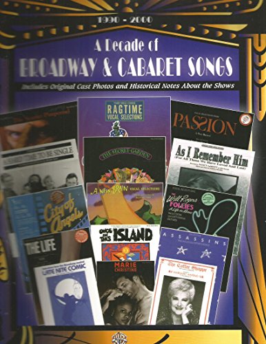 Imagen de archivo de A Decade of Broadway & Cabaret Songs, 1990-2000: Piano/Vocal/Chords a la venta por ThriftBooks-Atlanta