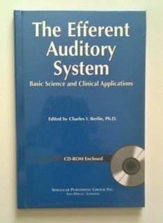 Imagen de archivo de The Efferent Auditory System: Basic Science and Clinical Applications (Book with CD-ROM) (Singular Audiology Text,) a la venta por Ergodebooks