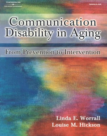 Beispielbild fr Communication Disability in Aging : Prevention to Intervention zum Verkauf von Better World Books