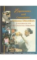 Imagen de archivo de Ergonomics and Cumulative Trauma Disorders: A Handbook for Occupational Therapists a la venta por Phatpocket Limited