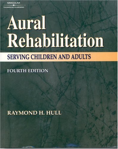 Stock image for Aural Rehabilitation : Serving Children and Adults for sale by Better World Books