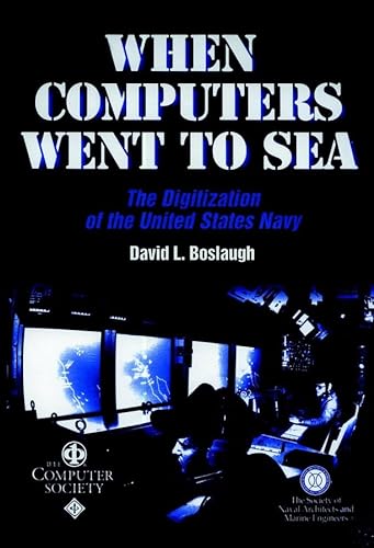Stock image for When Computers Went to Sea: The Digitization of the United States Navy (Perspectives) for sale by Byrd Books