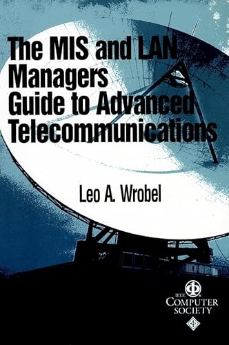 Imagen de archivo de The MIS and LAN Manager's Guide to Advanced Telecommunications a la venta por HPB-Red