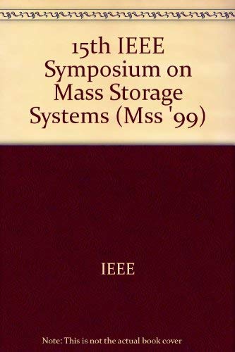 Mass Storage Systems (Mss '99), 15th IEEE Symposium on Mass Storage Systems (9780769502045) by Institute Of Electrical And Electronics Engineers