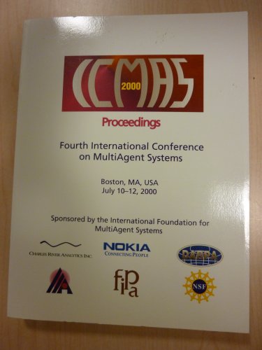 Fourth International Conference on Multiagent Systems: Proceedings (9780769506258) by International Conference On Multi-Agent Systems (4th : 2000 : Boston, Mass.)