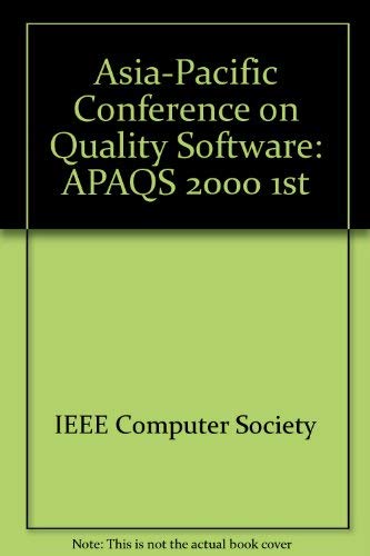 1st Asia-Pacific Conference on Quality Software (Apaqs 2000): Held October 30-31, 2000 in Hong Kong, China (9780769508252) by T.H. Tse