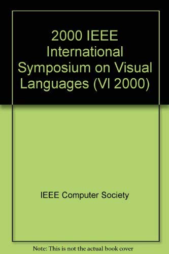2000 IEEE International Symposium on Visual Languages: Held September 10-13, 2000, Seattle, Washington, USA (9780769508405) by Unknown Author