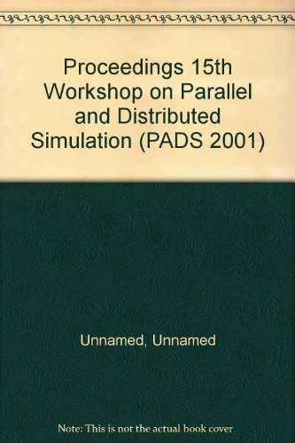 9780769511047: 15th Workshop on Parallel and Distributed Simulation (Pads 2001): Workshop Held May 15-18, 2001 in Lake Arrowhead, Ca