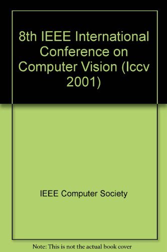 Eighth IEEE International Conference on Computer Vision: July 7-14, 2001 Vancouver, British Columbia, Canada : Proceedings (9780769511436) by Institute Of Electrical And Electronics Engineers; IEEE Society On Social Implications Of Technology