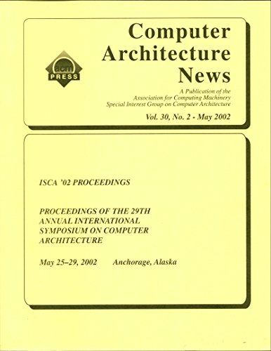 Computer Architecture News: ISCA 2002 Proceedings, 29th International Symposium On Computer Architecture (9780769516059) by Institute Of Electrical And Electronics Engineers