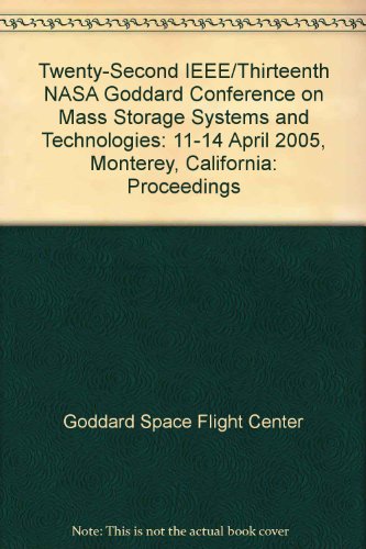 Immagine dell'editore per Twenty-Second IEEE/Thirteenth NASA Goddard Conference on Mass Storage Systems and Technologies: 11-14 April 2005, Monterey, California: Proceedings venduto da dsmbooks