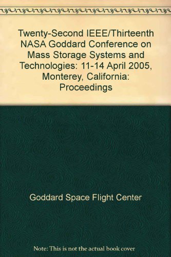 Twenty-Second IEEE/Thirteenth NASA Goddard Conference on Mass Storage Systems and Technologies: 1...