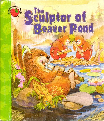 Beispielbild fr The Sculptor of Beaver Pond zum Verkauf von Wonder Book