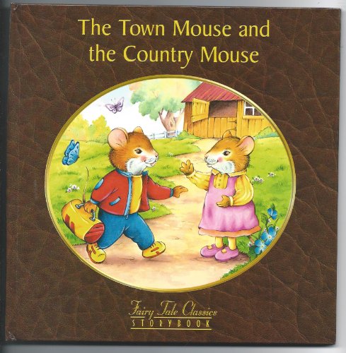 Imagen de archivo de The Town Mouse and the Country Mouse (Fairy Tale Classics Storybook) a la venta por Better World Books
