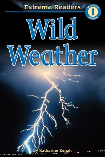 Stock image for Wild Weather, Level 1 Extreme Reader (Extreme Readers) for sale by Gulf Coast Books