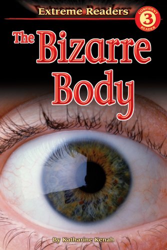 9780769631806: The Bizarre Body (Extreme Readers: Level 3)