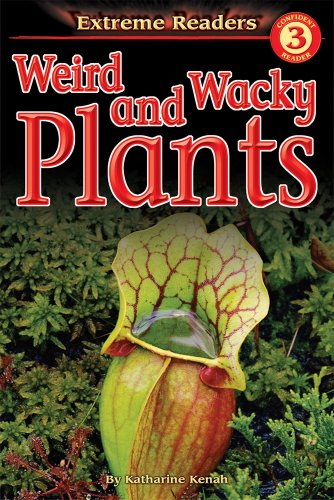 Imagen de archivo de Weird and Wacky Plants, Level 3 Extreme Reader (Extreme Readers) a la venta por Gulf Coast Books