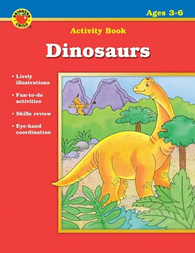 Dinosaurs (9780769632179) by Carson-Dellosa Publishing