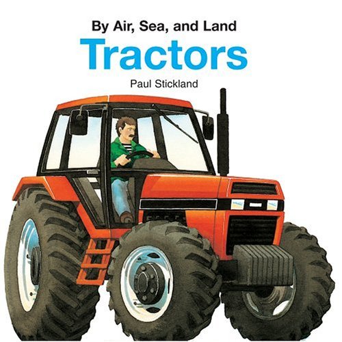 Beispielbild fr Tractors (BY AIR, SEA, AND LAND) zum Verkauf von Wonder Book