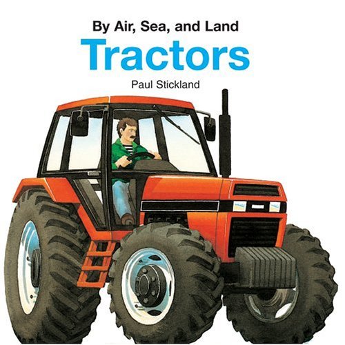 Stock image for Tractors (BY AIR, SEA, AND LAND) for sale by Wonder Book