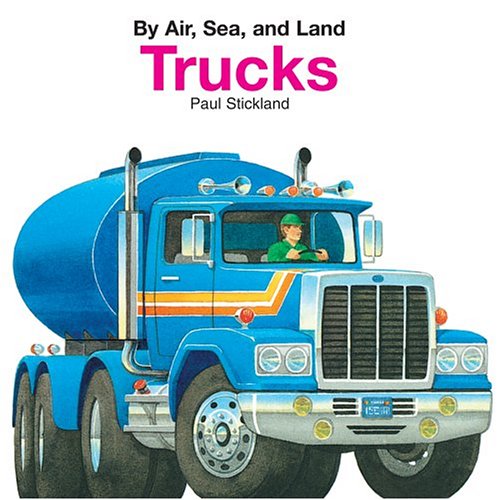 9780769633794: Trucks (BY AIR, SEA, AND LAND)