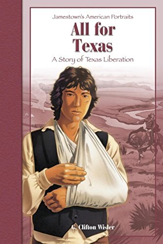 Beispielbild fr All for Texas : A Story of Texas Liberation zum Verkauf von Better World Books
