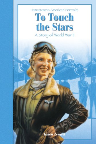 Imagen de archivo de To Touch the Stars: A Story of World War II (Jamestown's American Portraits) a la venta por Wonder Book