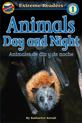 Beispielbild fr Animals Day and Night/Animales de dia y de noche, Level 1 English-Spanish Extreme Reader (Extreme Readers) (English and Spanish Edition) zum Verkauf von Wonder Book
