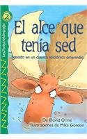 Stock image for El Alce Que Tenia sed for sale by ThriftBooks-Atlanta