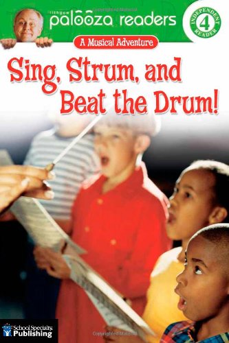 Imagen de archivo de Sing, Strum, and Beat the Drum!, Level 4: A Musical Adventure (Lithgow Palooza Readers) a la venta por Wonder Book